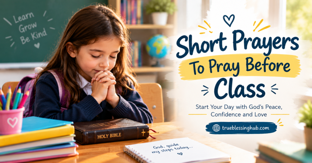 13 Short Prayers To Pray Before Class At School